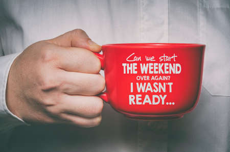 Can we start the weekend again, I wasn`t ready. Funny motivational quote about Monday and week start.