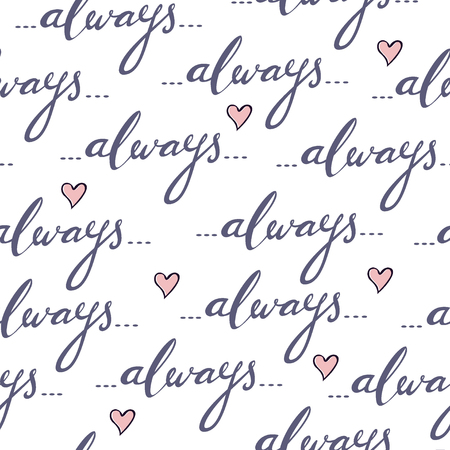 書かれた言葉を 常に 手と心でロマンチックなシームレス パターン 分離の背景 バレンタイン グリーティング カード 繊維 プリング 壁紙 背景や包装紙に最適 のイラスト素材 ベクタ Image