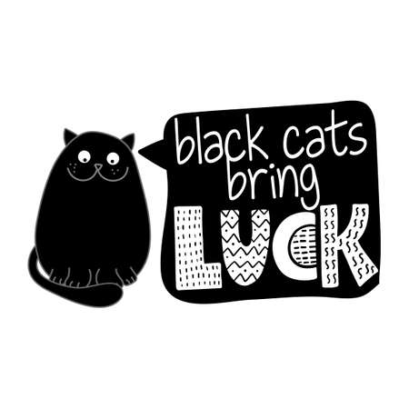 Black cats bring luck - funny quote design with grumpy black cat. kitten calligraphy sign for print. cute cat poster with lettering, good for t shirts, gifts, mugs or other pritable designs.