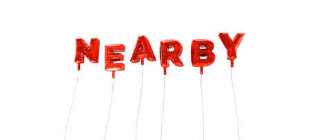 nearby word made from red foil balloons 3d rendered can stock