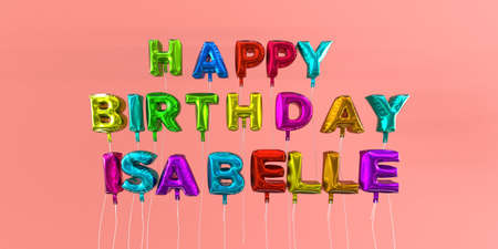 Joyeux Anniversaire Isabelle Carte Avec Texte De Ballon Image Stock Rendu 3d Cette Image Peut Etre Utilisee Pour Une Carte Virtuelle Ou Une Carte Postale Imprimee Banque D Images Et Photos Libres Joyeux Anniversaire Isabelle Carte Avec Texte De Ballon Image Stock Rendu 3d Cette Image Peut Etre Utilisee Pour Une Carte Virtuelle Ou Une Carte Postale Imprimee Banque D Images Et Photos Libres
