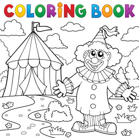 Coloring Book Clown Near Circus Vector Illustration. Royalty Free ... Coloring Book Clown Near Circus Vector Illustration. Royalty Free ...