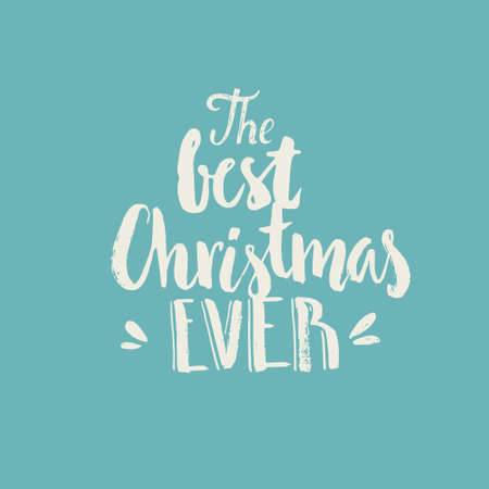 the best christmas ever handdtawn quote isolated on background for christmas cards vector clipart - The Best Christmas Ever the best christmas ever handdtawn quote isolated on background for christmas cards vector clipart - The Best Christmas Ever