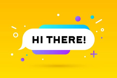 Hi there. banner, speech bubble, poster and sticker concept, geometric style with text hi there. message hi, hello or hi there for banner, poster. explosion burst design. vector illustration