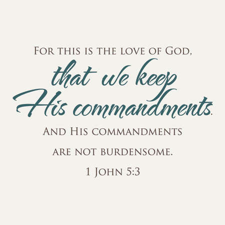 1 john 5 3 keep his commandments inspirational scripture typography