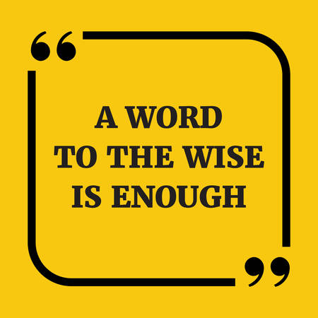 Motivational Quote A Word To The Wise Is Enough On Yellow Background Royalty Free Cliparts Vectors And Stock Illustration Image