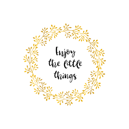 小さなことをお楽しみください インスピレーションの引用と金の花輪カード 手描きのデザイン要素 手書きのモダンなレタリング 花柄ベクトルのイラスト の イラスト素材 ベクタ Image 小さなことをお楽しみください インスピレーションの引用と金の花輪カード 手描きのデザイン要素 手書きのモダンなレタリング 花柄ベクトルのイラスト の イラスト素材 ベクタ Image