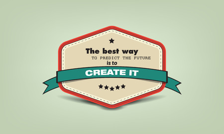 The best way to predict the future is to create it motivational poster Stock Photo