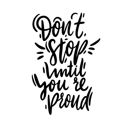 Don T Stop Until You Re Proud Stock Photos And Images 123rf