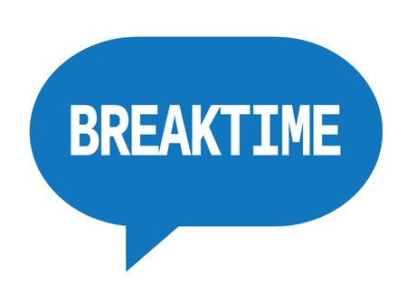 BREAKTIME Text In Blue Speech Bubble Simple Sign With Rounded Corners Stock Photo BREAKTIME Text In Blue Speech Bubble Simple Sign With Rounded Corners Stock Photo