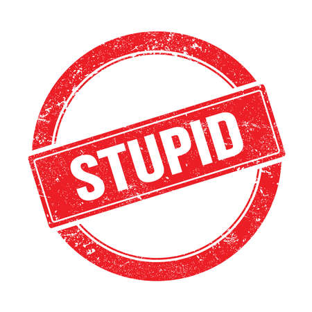 167719699-stupid-text-on-red-grungy-round-vintage-stamp-.jpg