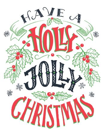 Have a holly jolly Christmas. Vintage hand lettering isolated on white. Holiday typography poster - 68605112