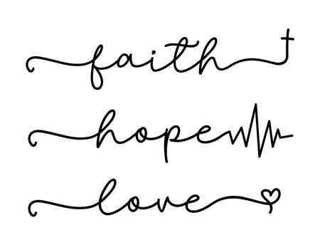 Faith, hope, love. bible, religious churh vector quote. lettering typography poster, banner design with christian words: hope, faith, love. hand drawn modern calligraphy text - faith, hope, love. Faith, hope, love. bible, religious churh vector quote. lettering typography poster, banner design with christian words: hope, faith, love. hand drawn modern calligraphy text - faith, hope, love.