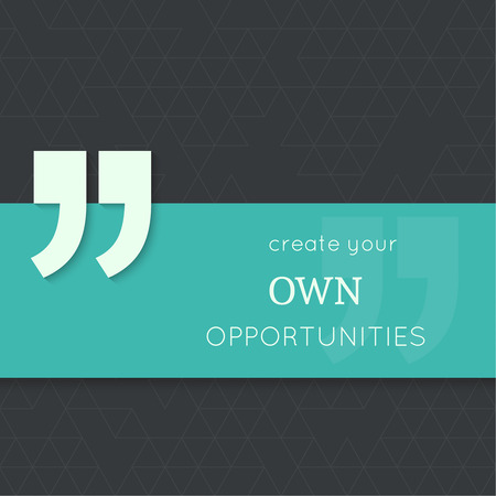 Inspirational Quote Create Your Own Opportunities Wise Saying Awesome Create Your Own Quote Inspirational Quote Create Your Own Opportunities Wise Saying Awesome Create Your Own Quote