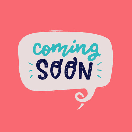 Coming Soon Hand Drawn Lettering Text In Speech Bubble On The Royalty Free Cliparts Vectors And Stock Illustration Image 124241659