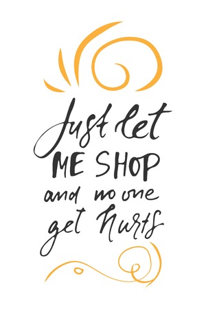 Shop Stock Quote Stunning Just Let Me Shop And No One Get Hurt Quote Royalty Free Cliparts Shop Stock Quote Stunning Just Let Me Shop And No One Get Hurt Quote Royalty Free Cliparts