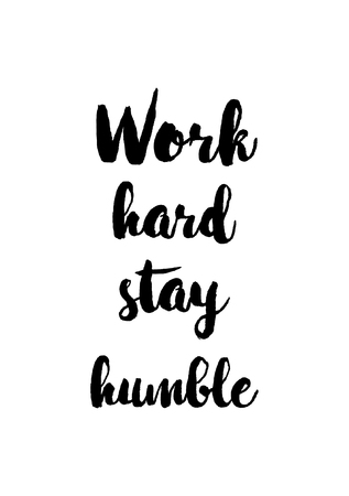 Life Quote Isolated On White Background Work Hard Stay Humble Royalty Free Svg Cliparts Vectors And Stock Illustration Image